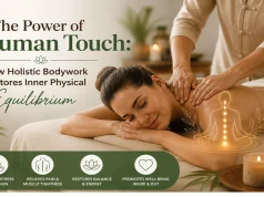 The Power of Human Touch: How Holistic Bodywork Restores Inner Physical Equilibrium