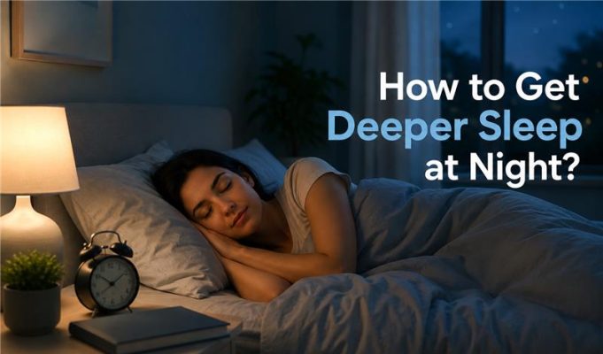 How to Get Deeper Sleep at Night?